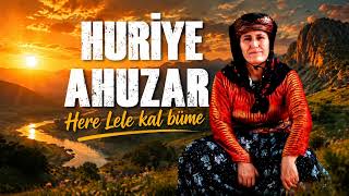 Huriye Ahuzar / Here Lele Kal Büme 2026 🎧 Keyifli Dinlemeler🤍