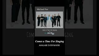 Michael Pos  Comes A Time For Singing  short