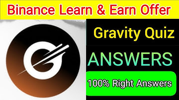 Binance Learn And Earn Gravity All Quiz Answers || Gravity