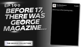 EP 199: Before 17, There Was George Magazine