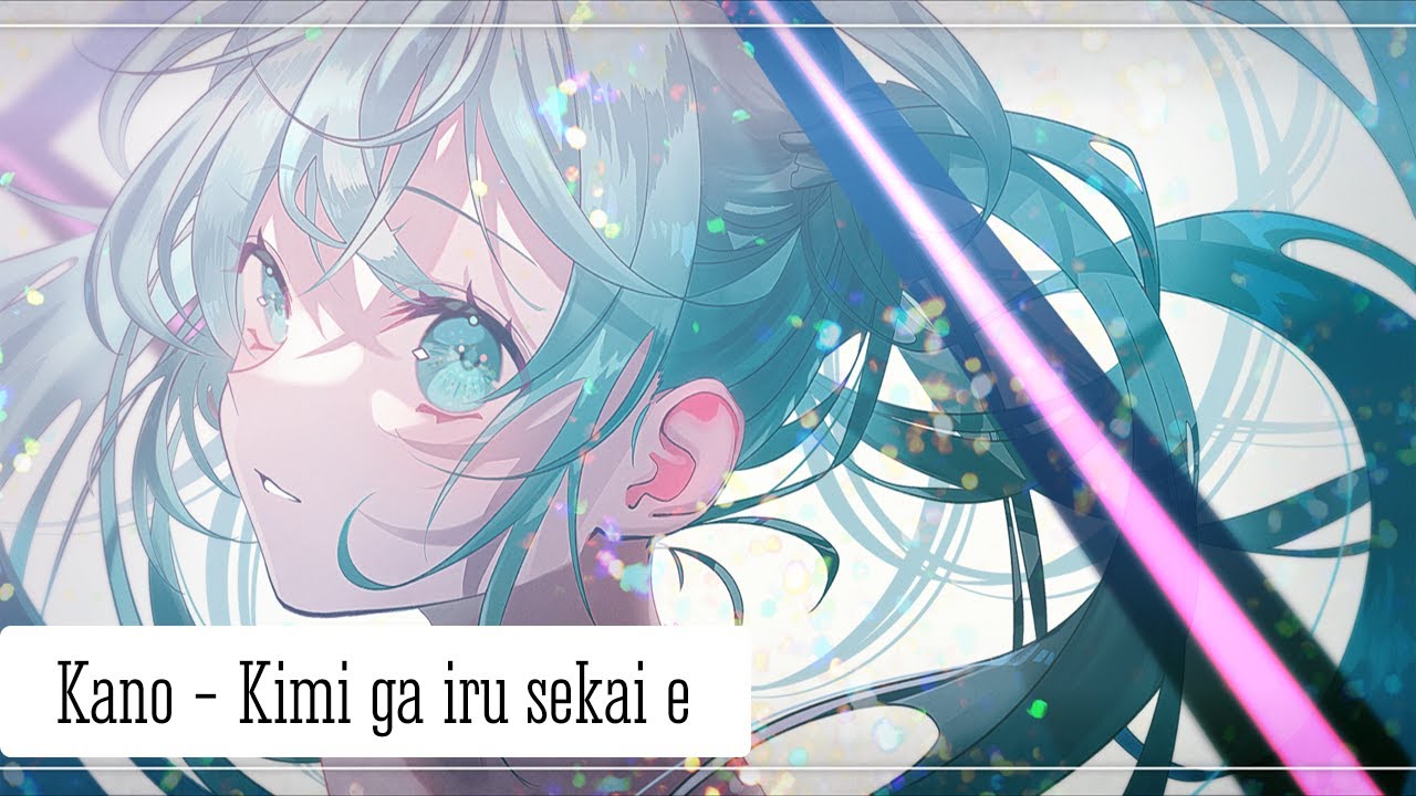 Kano - Kimi ga iru sekai e 一花依世界 | Japanese Ver. ( Romaji, Vietsub