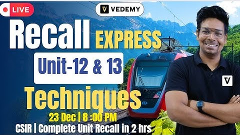 Unit-12 & 13 | Techniques | Recall Express | Superfast Recalling | Virendra Singh | CSIR | GATE |