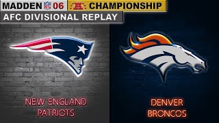 Madden NFL 06 - 2005 New England Patriots vs. 2005 Denver Broncos | 2025-26 AFC Championship
