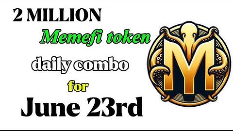 MEMEFI COMBO FOR JUNE 23rd | CLAIM 2 MILLION COIN