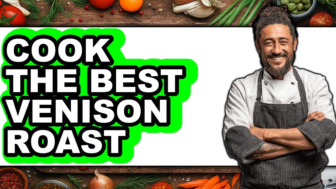 How to Cook Venison Roast