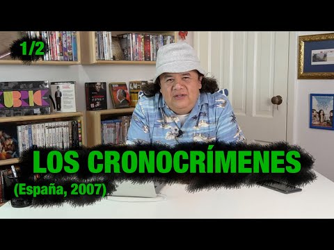 No mam*s que no la has visto! 12, LOS CRONOCRÍMENES, (España, 2007) Parte 1/2