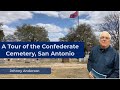 A Tour of the Confederate Cemetery, San Antonio, TX