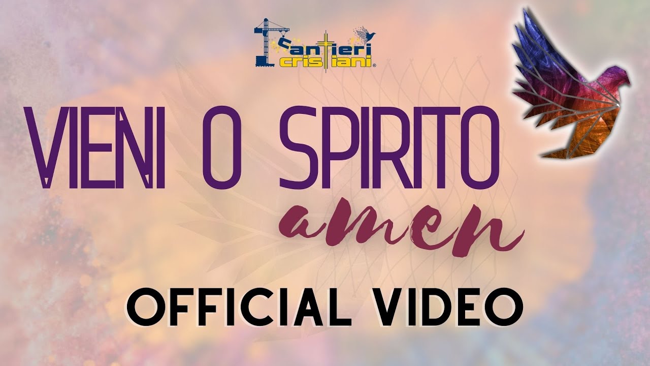 Vieni o Spirito Amen - Official Video - Canto allo Spirito Santo