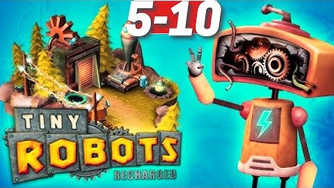 Tiny Robots Recharged Gameplay Walkthrough Level 5-10 iOS Android Hack Tutorial