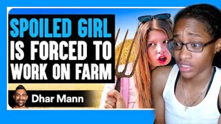 SPOILED GIRL Forced To WORK ON FARM, What Happens Next is Shocking - Dhar Mann Reaction
