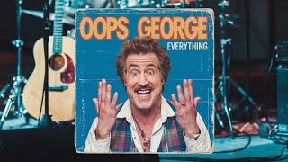 Oops George Everything Official Audio