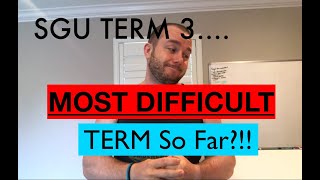 Why term 3 at SGU is challenging