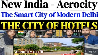 New India - Aerocity | The Smart City of Modern Delhi - City of Hotels and Entertainment