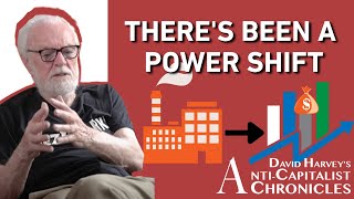 The Power Center of Capitalism Has Shifted - David Harvey's Anti-Capitalist Chronicles