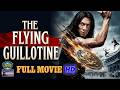 The Flying Guillotine 1974 血滴子 EXCLUSIVE HD MOVIE Shaw Brothers Cinema 