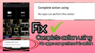 Fix ✔️ Complete action using No apps can perform this action
