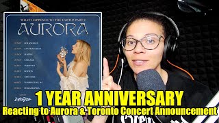1 Year Anniversary of Aurora Reactions! & Aurora is Coming to Toronto!