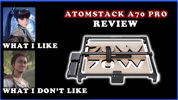Atomstack A70 Pro Laser Review: What I like, what I don