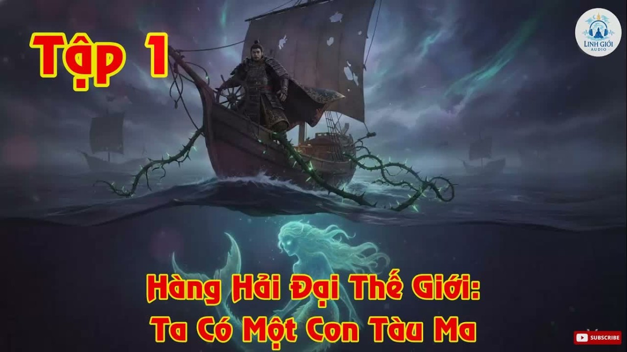 Full | Tập 1 - Hàng Hải Đại Thế Giới: Ta Có Một Con Tàu Ma
