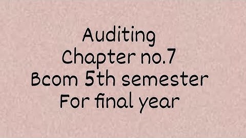 AUDITING || VERIFICATION OF ASSETS AND LIABILITIES || CHAPTER NO.7 || BCOM 5TH SEMESTER 3RD YEAR ||