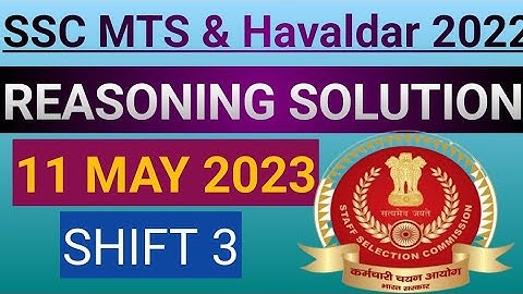 SSC MTS & HAVALDAR 2022 | 11 MAY 2023 | SHIFT 3 | REASONING SOLUTION