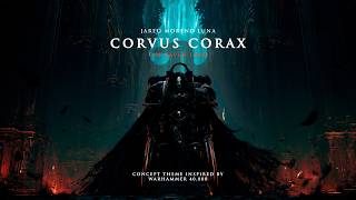 Corvus Corax: The Raven Lord (Warhammer 40,000 Theme)