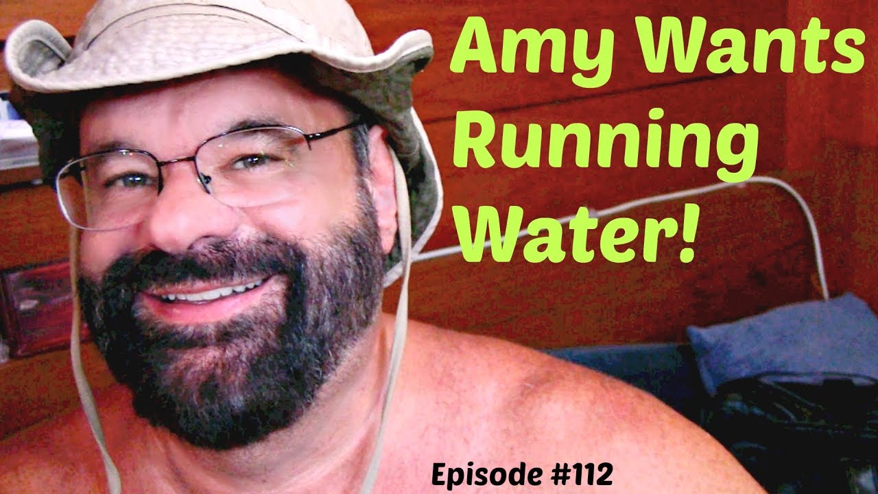 Episode #112  Amy Wants Running Water!