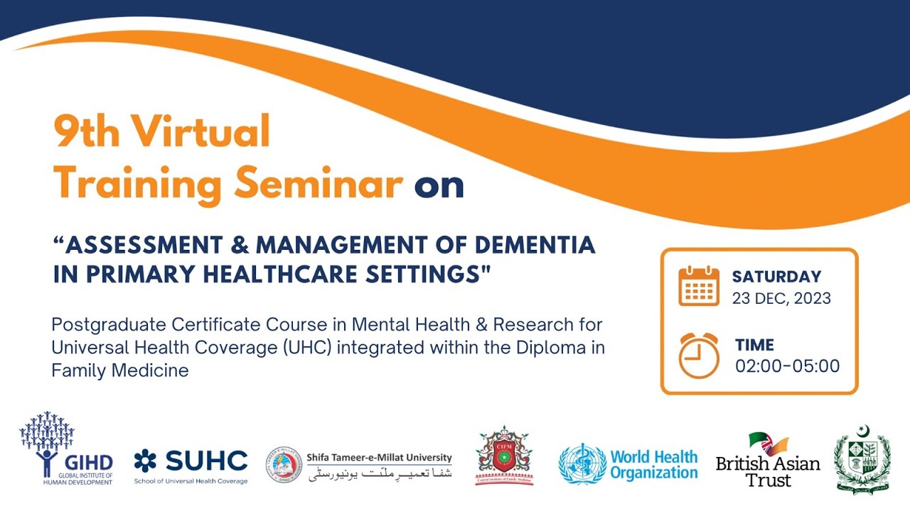 9th Virtual Training Seminar on “ASSESSMENT & MANAGEMENT OF DEMENTIAIN PRIMARY HEALTHCARE SETTINGS"