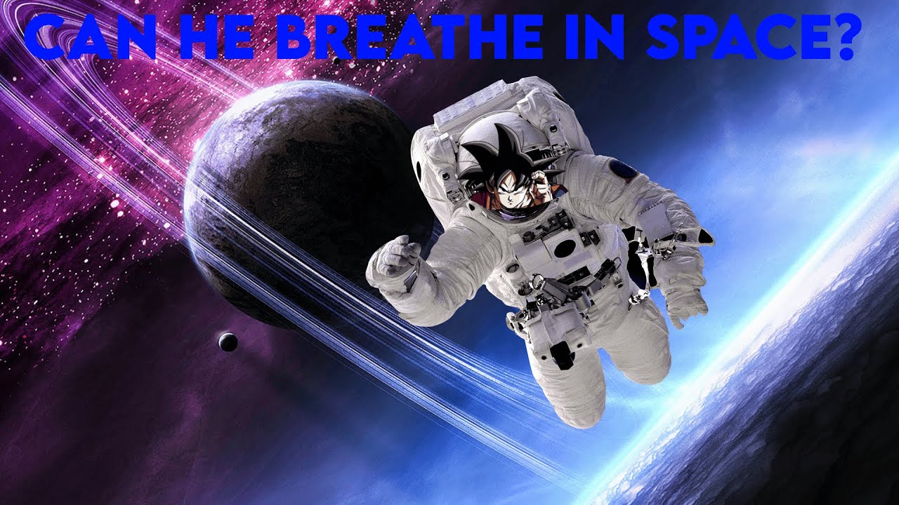 Yes, Goku Can Breathe in Space - YouTube