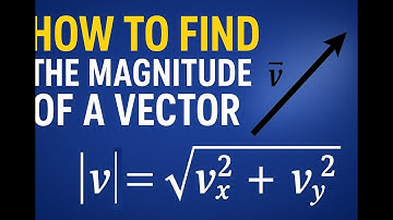 How to Find the Magnitude of a Vector - Vector Basics Explained