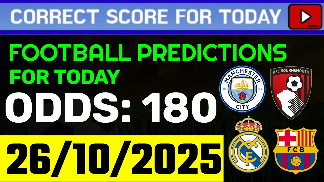 TODAY CORRECT SCORE PREDICTIONS 26/10/2025/FOOTBALL PREDICTIONS TODAY/SOCCER BETTING TIPS/SURE WIN.
