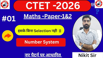 CTET 2026 Maths | Number System | Paper 1 & 2 | New Pattern | Most Important | Nikit Sir-01