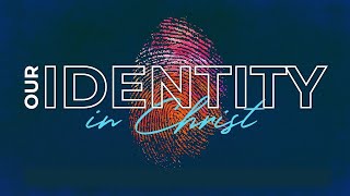 World Changers Bible Study Our Identity In Christ  Episode 9