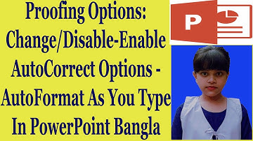 Proofing Options: Change / Disable-Enable AutoCorrect Options - AutoFormat As You Type In PowerPoint