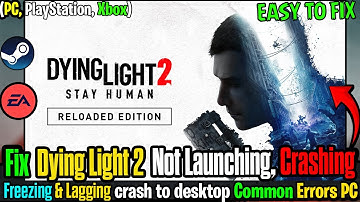 🛠️ Fix Dying Light 2 Reloaded Edition Not Launching, Crashing, Freezing & Black Screen on PC ✅