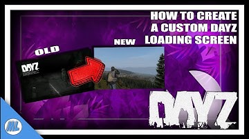 #DayZ How To Create A Custom DayZ Standalone Loading Screen For Your Server! - DayZ Tools