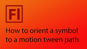 How to orient a symbol to a motion tween path in Adobe Flash CS6
