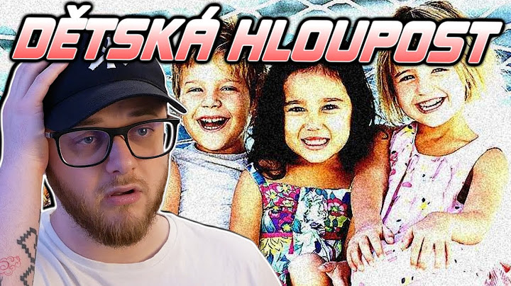 Děti jsou EXTRÉMNĚ hloupé...