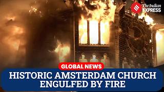 WATCH: Fire Guts Amsterdam’s Historic Vondelkerk Hours Into 2026, Iconic Spire Collapses