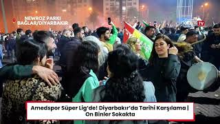Diyarbakır’da Tarihi Karşılama On Binler Sokakta Şfet