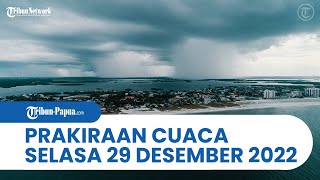 Prakiraan Cuaca BMKG Selasa, 29 November 2022: Papua & 29 Wilayah Waspada Hujan Lebat Disertai Angin