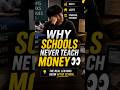 Why Schools Never Teach Money 💰👀#Shorts