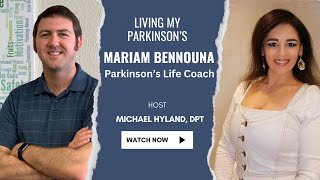 Living My Parkinson | Parkinson's Life Coach Mariam Bennouna by Parkinson’s Disease Education  662 views 5 months ago 36 minutes