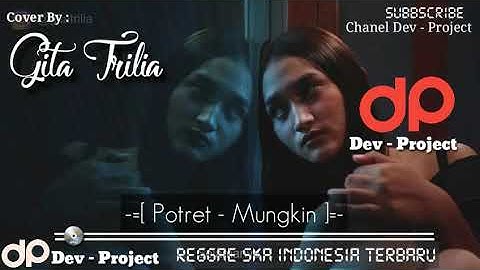 Potret - Mungkin Reggae Cover (Gita Trilia)