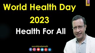 World Health Day 2023 [ Health For All ] 7 April 2023 #HealthForAll
