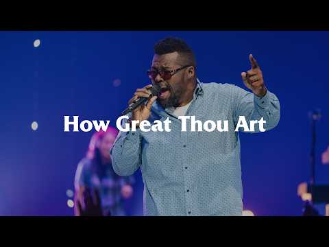 How Great Thou Art | Church on the Move Worship
