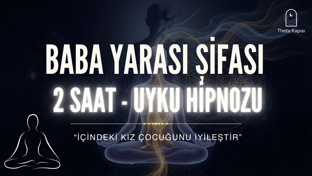 Baba İlişkisi Şifası - İçindeki Kız Çocuğunu İyileştir, Eril Enerjini Dengele | 2 Saat Uyku Hipnozu