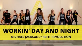 'Workin Day and Night' || Michael Jackson || Dance Fitness Choreography || REFIT® Revolution