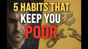 5 Habits That Keep You Poor And How to Break Them