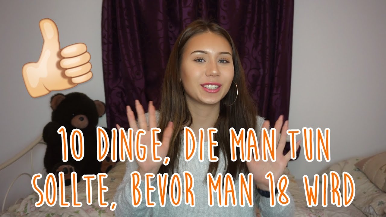 Dinge Die Man Getan Haben Muss Bevor Man 18 Wird www.youtube.com